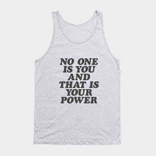 No One is You and That is Your Power in Black and White Tank Top